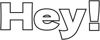 Hey!